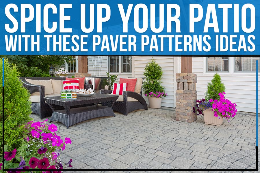 Spice Up Your Patio With These Paver Patterns Ideas