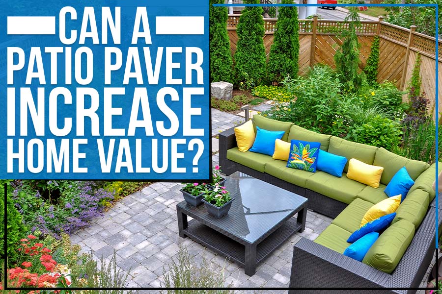 Can A Patio Paver Increase Home Value?