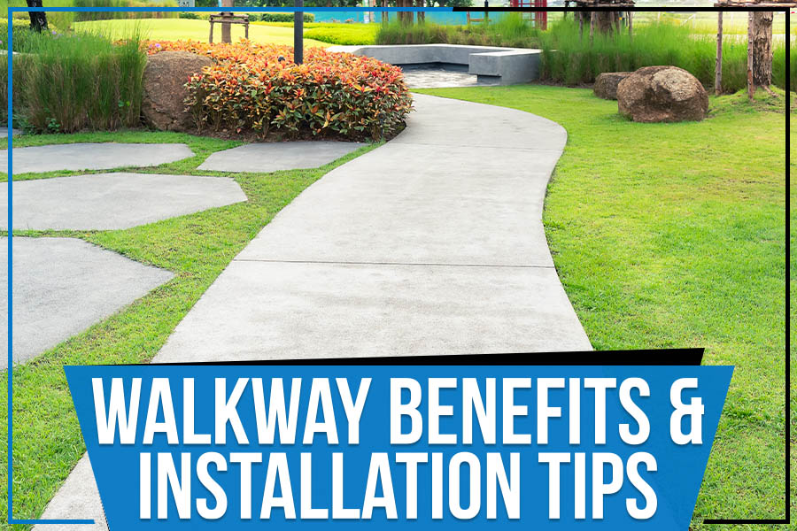 Walkway Benefits & Installation Tips