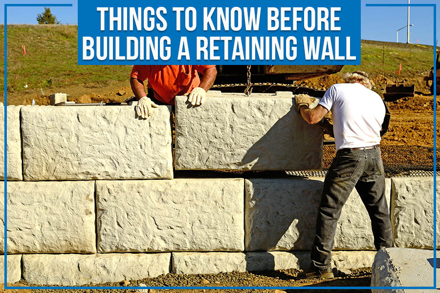 Things to Know Before Building a Retaining Wall